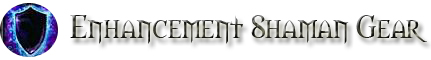 Enhancement Shaman Class Guide